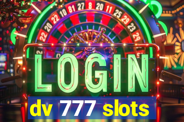 dv 777 slots